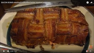 BACON BOMB meatloaf amp Shurfine butter mashed potatoes [upl. by Enilra]