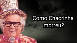 COMO CHACRINHA MORREU [upl. by Abigale]