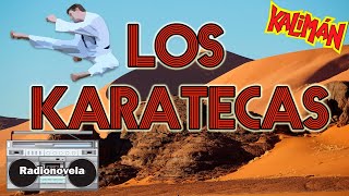 Capítulo 83  Los Karatecas  Radionovela  Kaliman [upl. by Eidnarb]