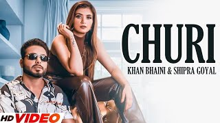 CHURI  KHAN BHAINI HD Video  Shipra Goyal  Latest PunjabI Songs 2023  New Punjabi Songs 2023 [upl. by Ahsinac]