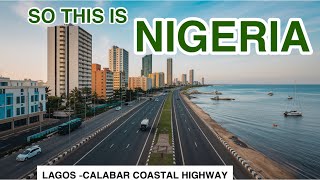 EXCLUSIVE Lagos Nigeria Has Changed Oyinbo takes me On the NEW Lagos Calabar Coastal Highway [upl. by Demy]