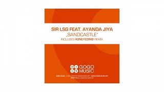 Sir LSG feat Ayanda Jiya  Sandcastle Sir LSG Main Mix  GOGO 068 [upl. by Nohshan856]