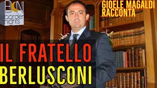 IL FRATELLO BERLUSCONI  Gioele Magaldi Racconta [upl. by Fortna]