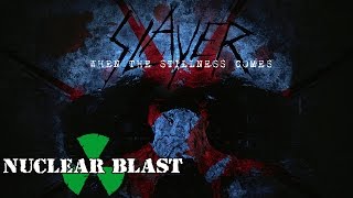 SLAYER  When The Stillness Comes OFFICIAL TRACK  EARLY VERSION [upl. by Elehcim]