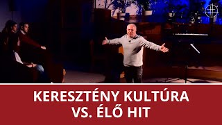 Keresztény kultúra vs élő hit  20210928 [upl. by Incrocci]