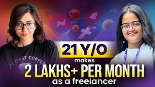 A College Student Making 2 LAKHS as a Freelancer l Saheli Chatterjee x Freelance 101 Academy [upl. by Ryter]