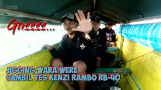 Amisss Kenzi Rambo RB40 dengan Exocet 602 PE 15  25 Plus PE Piranha 20  Murah Meriah [upl. by Riobard466]