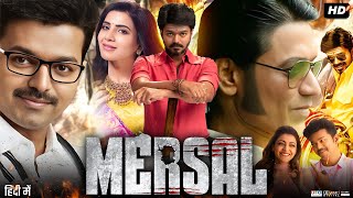 Mersal Full Movie In Hindi Dubbed  Thalapathy Vijay  Nithya Menon  Samantha  Review amp Facts [upl. by Jochebed]