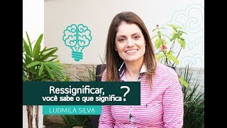 Ressignificar você sabe o que significa [upl. by Clynes343]