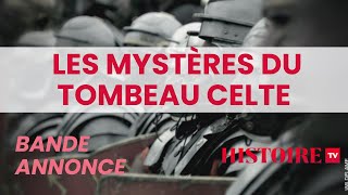 bande annonce Les mystères du tombeau celte sur Histoire TV [upl. by Hobart]