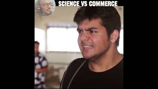 Science Vs Commerce Students 😂 [upl. by Annabel371]