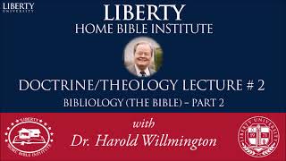 Doctrine of the Bible Bibliology part 2  Liberty Home Bible Institute  HL Willmington [upl. by Ylaek]