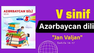 5ci sinif Azərbaycan dili səh14151617  Jan Valjan [upl. by Middendorf700]