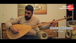 Mertcan Korkmaz  Ay Dilbere  Akustik Enstrümantal [upl. by Adliw]