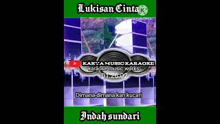 KARAOKE II LUKISAN CINTA II INDAH SUNDARI II dangdutkaroke karaoke karaokemusic shorts [upl. by Yancey]