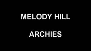 Melody Hill  Archies [upl. by Enyale]