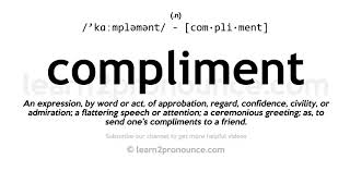 Pronunciation of Compliment  Definition of Compliment [upl. by Antipus]