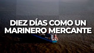 10 DÍAS COMO UN MARINO MERCANTE  Un informe apasionante de Daniel Malnatti [upl. by Aileda136]