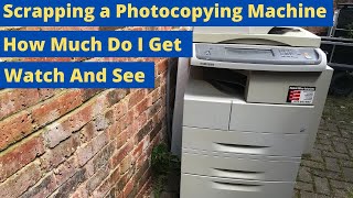 Scrapping A Photocopying Machine How Much Do I Get [upl. by Ardnama602]