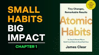 How Small Habits Can Change Your Life  Atomic Habits Chapter 1 Summary  James Clear [upl. by Ru]