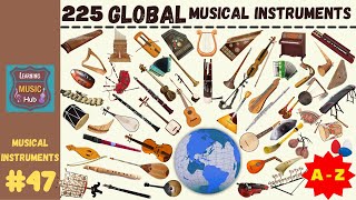 225 GLOBAL MUSICAL INSTRUMENTS from A  Z  LESSON 47  MUSICAL INSTRUMENTS  LEARNING MUSIC HUB [upl. by Jordana605]