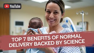 Top 7 Benefits Of Normal Delivery Backed By Science  Navigators Health [upl. by Yalahs769]