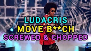 Ludacris  Move Bch  SCREWED amp CHOPPED [upl. by Aicxela]