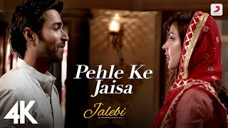 Pehle Ke Jaisa – Jalebi  Varun Mitra  Rhea Chakraborty  KK  Abhishek Mishra  Rashmi Virag 4K [upl. by Tihom]