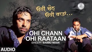 Babbu Maan Ohi Chann Ohi Rataan Full Audio Song  Hit Punjabi Song [upl. by Frank]