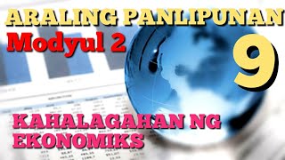 Ekonomiks  Quarter 1 Module 2  Kahalagahan ng Ekonomiks  Araling Panlipunan 9 [upl. by Eirrod597]