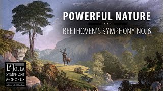 Powerful Nature Beethovens Symphony No 6  La Jolla Symphony and Chorus [upl. by Wolfie]