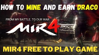 FIL How to Earn Money in MIR4 COMPLETE GUIDE Play to Earn Game Free to Play Darksteel Mining DRACO [upl. by Noyahs]