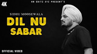 DIL NU SABAR  Sidhu Moose Wala Official Video  Sidhu Moose Wala New Song  New Punjabi Song 2024 [upl. by Eelam]