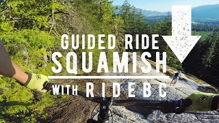 BIGGEST SLAB IN SQUAMISH  Guided Ride with RIDE BC [upl. by Nuahsed]