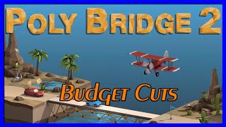 Poly Bridge 2 109 Budget Cuts [upl. by Oine418]