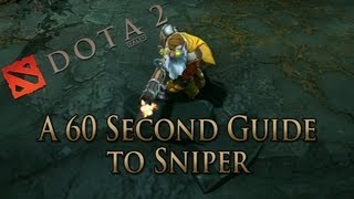 DotA 2 Guide  Sniper Done Quick [upl. by Tiffany]