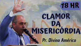 CLAMOR DA MISERICÓRDIA  PR DIVINO AMÉRICO [upl. by Akiram]