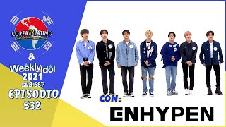 Sub Español ENHYPEN  Weekly Idol E532 1080p [upl. by Mchugh61]