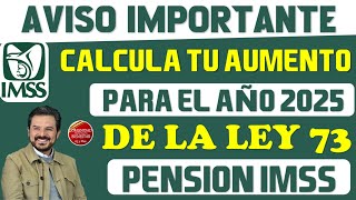 💵🔔Aviso importante📌De esta manera podrás calcular tu aumento en 2025 si eres ley 73 del IMSS [upl. by Frieda80]