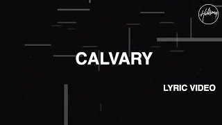 Calvary Official Lyric Video  Hillsong Worship [upl. by Driscoll]