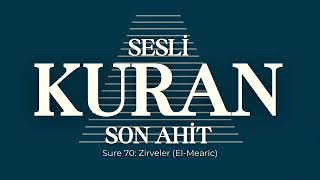 Sesli Kuran Son Ahit  Sure 70 Zirveler ElMearic [upl. by Eiramannod]