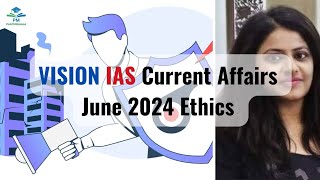 June 2024  Vision IAS Current affairs Ethics [upl. by Ful]