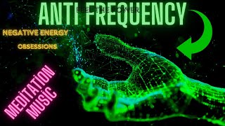 Increase Your Spiritual Power to the Maximum Level with Anti Frequencies Meditation Healing  🎶 [upl. by Oal]