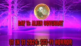 31 in 31 Day 11 Alien Covenant [upl. by Nylrehc]