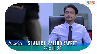 HIGHLIGHT Episod 26  Suamiku Paling Sweet [upl. by Elyk419]