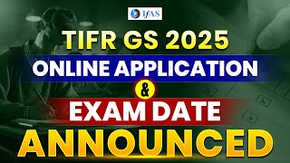 TIFR GS 2025 Application Form Released  TIFR GS 2025 Exam Dates Announced  IFAS [upl. by Oinotnaesoj130]