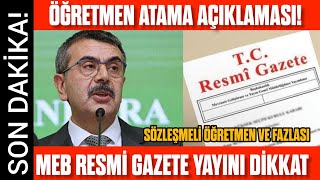 ÖĞRETMEN ATAMA AÇIKLAMASI MEB RESMİ GAZETE DE YAYIMLANDI Sözleşmeli Öğretmen ve fazlası [upl. by Halsy]