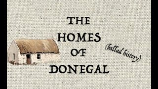 THE HOMES OF DONEGAL ballad history [upl. by Ahdar]