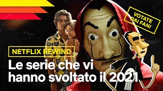 Le serie che vi hanno SVOLTATO il 2021  Netflix Rewind 1  Netflix Italia [upl. by Anavi680]