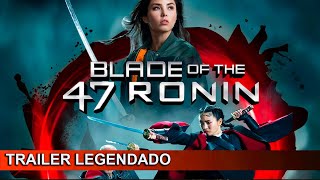 Blade of the 47 Ronin  Tráiler [upl. by Notyalc]